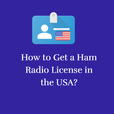 How to Get a Ham Radio License in the USA? How to Get a Ham Radio License in the USA?