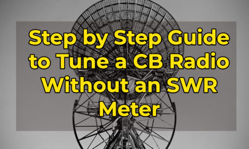 Tune a CB Radio Without an SWR Meter