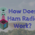 What is Ham Radio? & How Do Ham Radios Work?