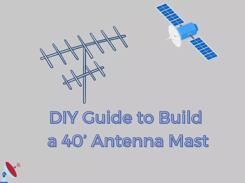 DIY Guide to Build a 40’ Antenna Mast