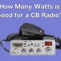 How Many Watts is Good for a CB Radio?