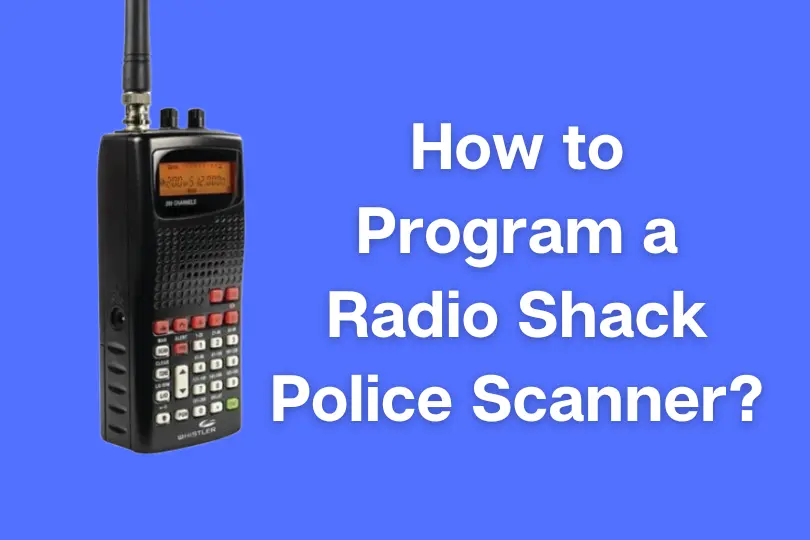 How to Program a Radio Shack Police Scanner?