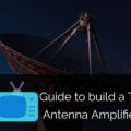 Build a TV Antenna Amplifier: A Step-By-Step Guide